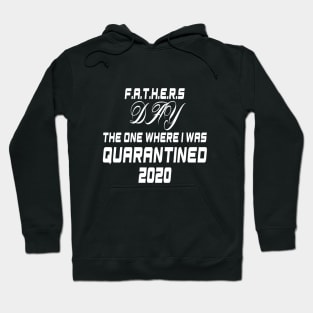 Father's Day Quarantined 2020 Shirt, Dad T-shirt, Father's Day Gift, Father day BLACK T-SHIRT Hoodie